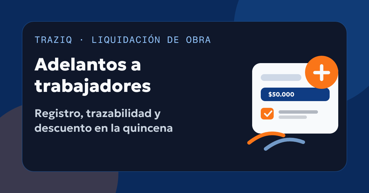 Adelantos a trabajadores de obra: cómo registrarlos sin perder el control