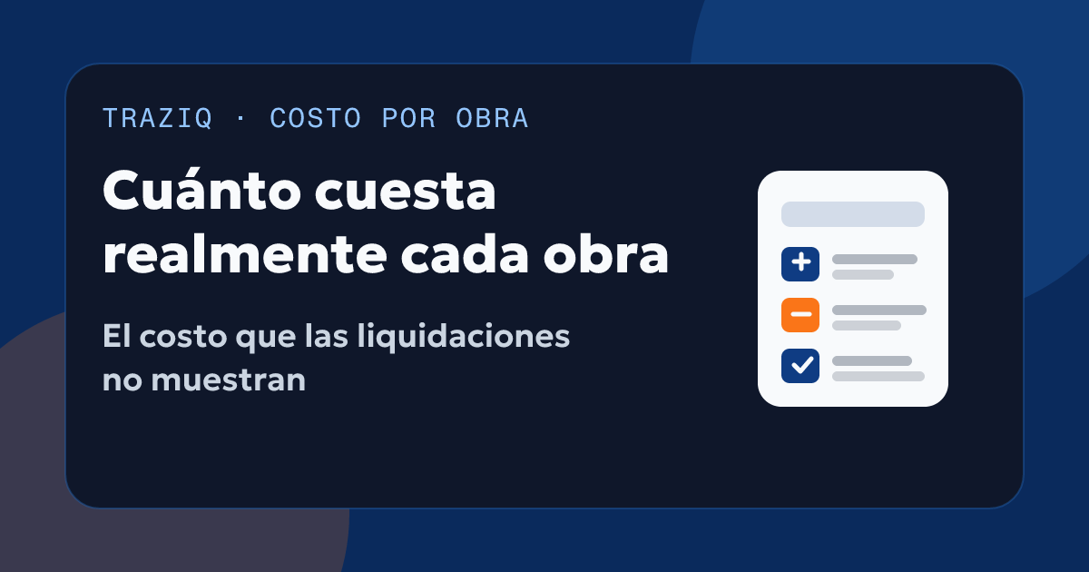 Cuánto cuesta realmente cada obra: el costo que las liquidaciones no muestran