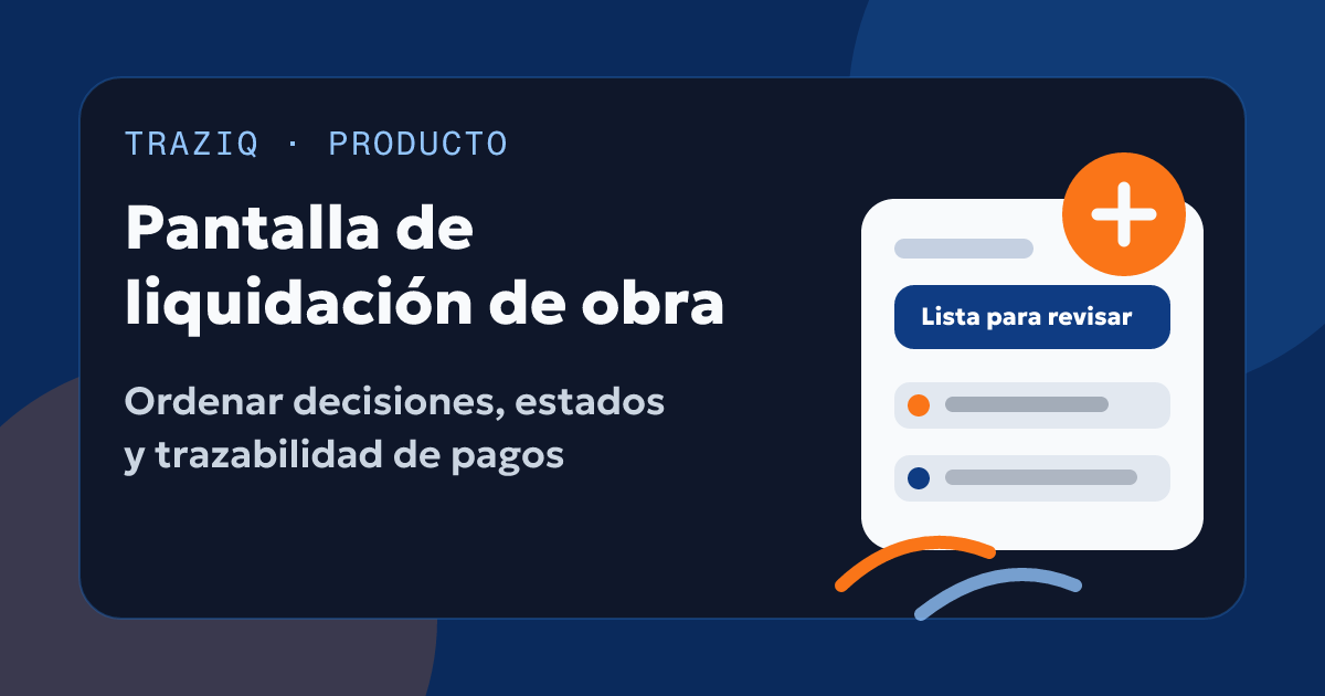 Diseñar una pantalla de liquidación no es ordenar botones: es ordenar decisiones